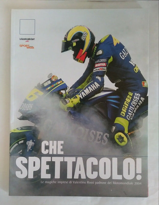 "CHE SPETTACOLO" VALENTINO ROSSI MOTOMONDIALE 2004