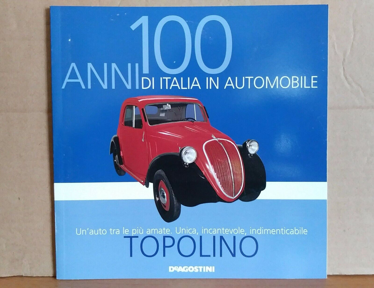 100 ANNI DI ITALIA IN AUTOMOBILE FASCICOLI SCEGLI DAL MENU A TENDINA