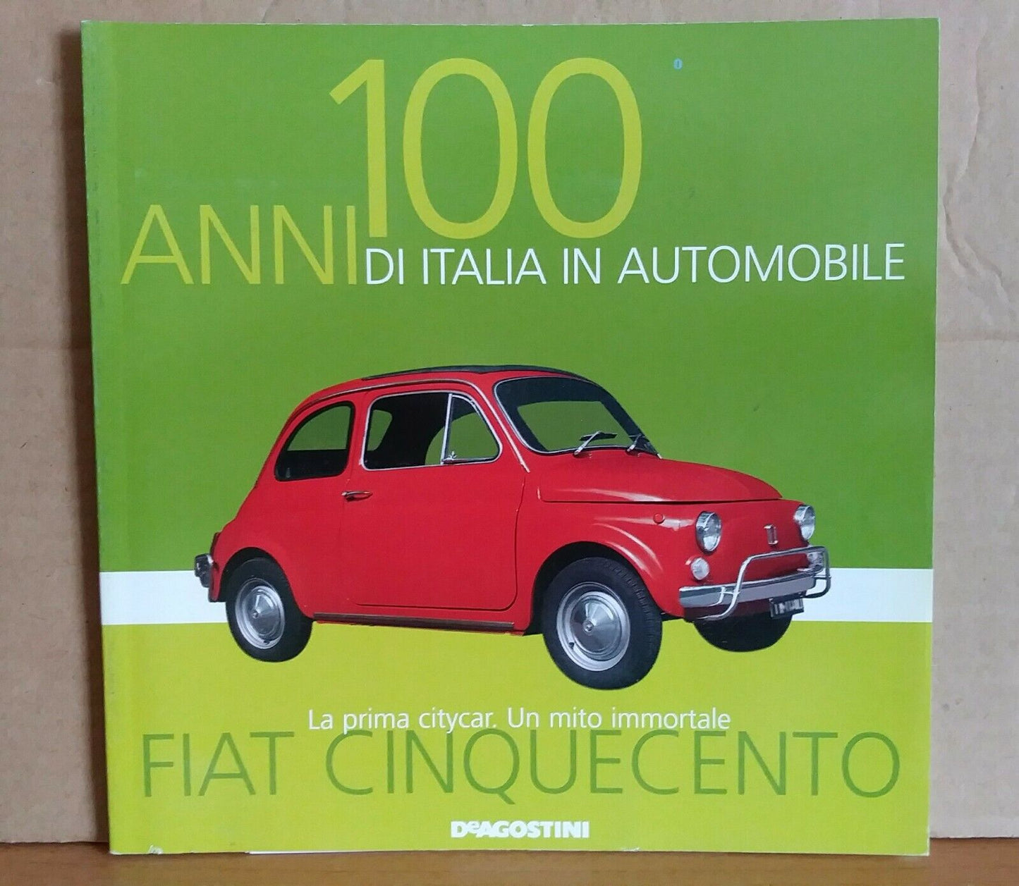 100 ANNI DI ITALIA IN AUTOMOBILE FASCICOLI SCEGLI DAL MENU A TENDINA