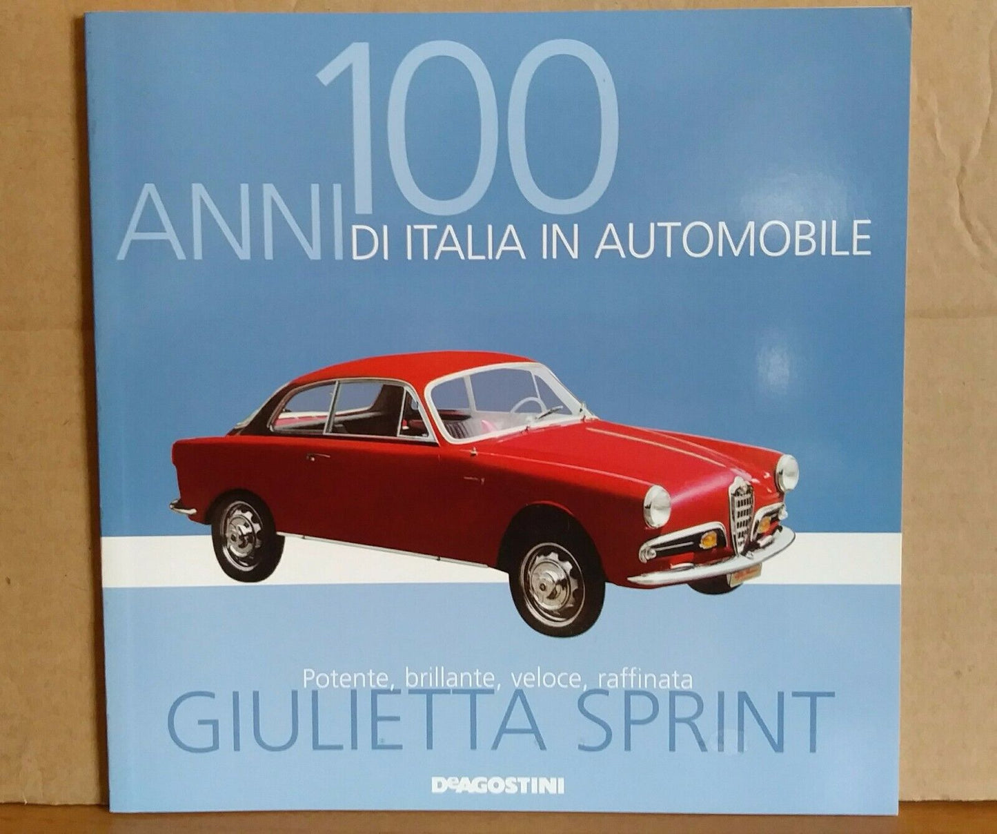 100 ANNI DI ITALIA IN AUTOMOBILE FASCICOLI SCEGLI DAL MENU A TENDINA