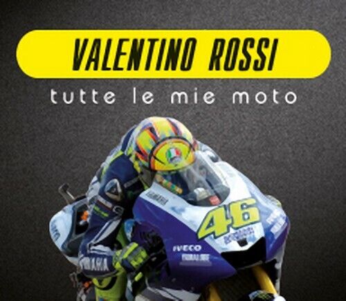 VALENTINO ROSSI TUTTE LE MIE MOTO SCEGLI DAL MENU A TENDINA